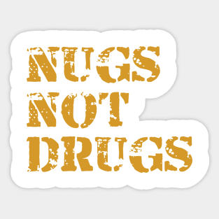 Nugs not Drugs Sticker